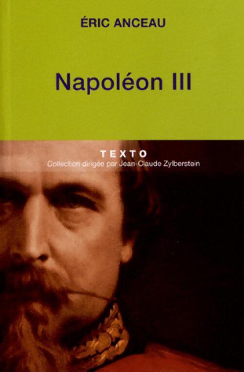 Napoléon III - Eric Anceau - Livre