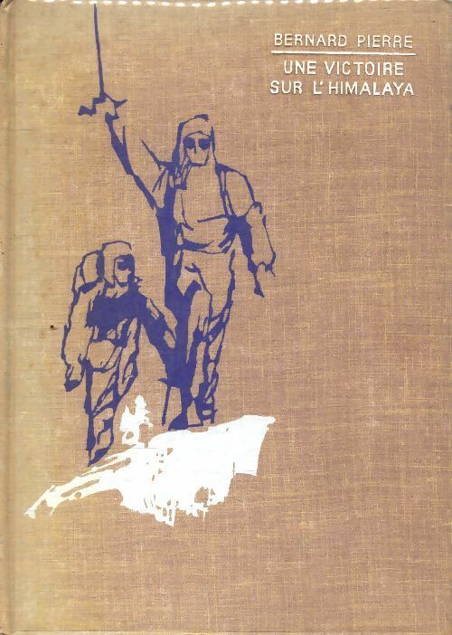Livrenpoche : Une victoire sur l'Himalaya - Bernard Pierre - Livre