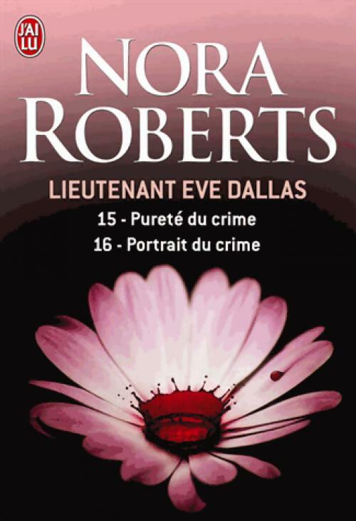 Lieutenant Eve Dallas Tomes XV et XVI - Nora Roberts - Livre