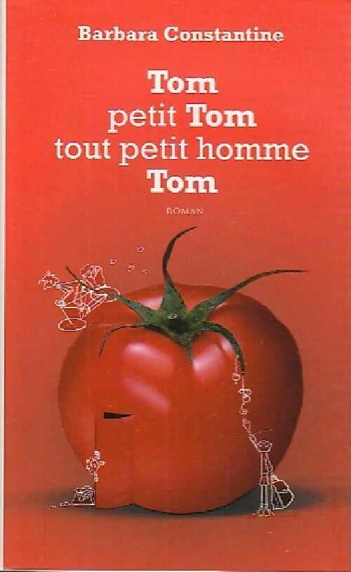 Livrenpoche : Tom, petit Tom, tout petit homme, Tom - Barbara Constantine - Livre