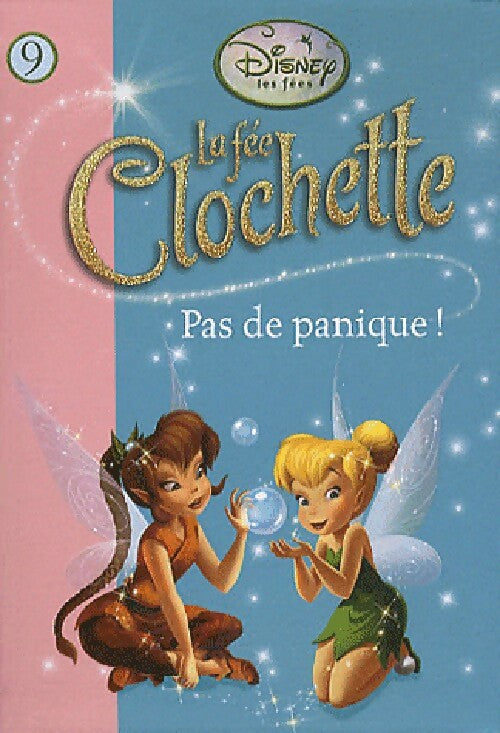 Livrenpoche : La fée Clochette Tome IX : Pas de panique ! - Carlo Panaro - Livre