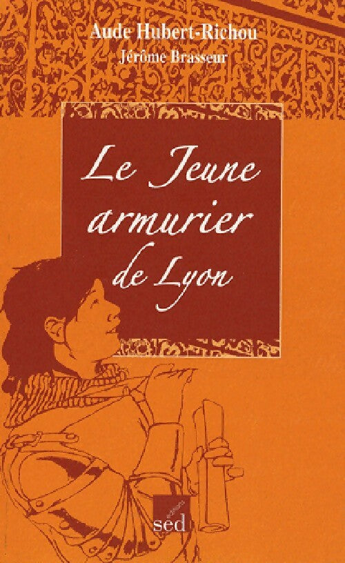 Livrenpoche : Le jeune armurier de Lyon - Aude Hubert-Richou - Livre