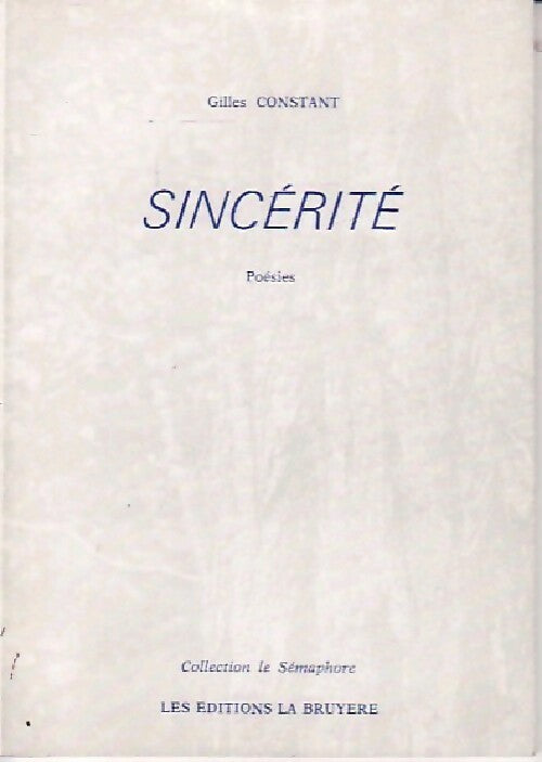 Sincérité - Gilles Constant -  Le sémaphore - Livre