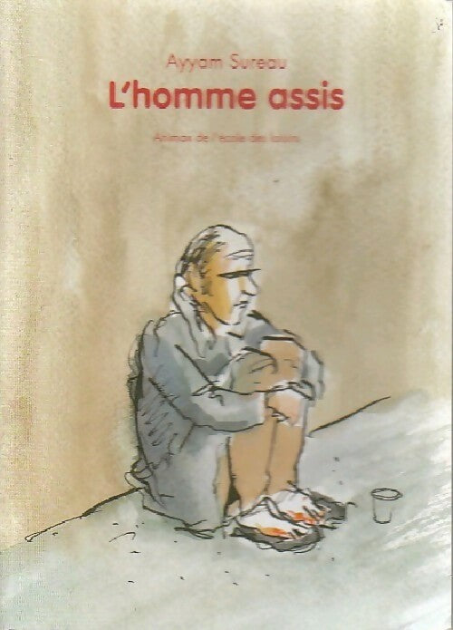 Livrenpoche : L'homme assis - Ayyam Sureau - Livre