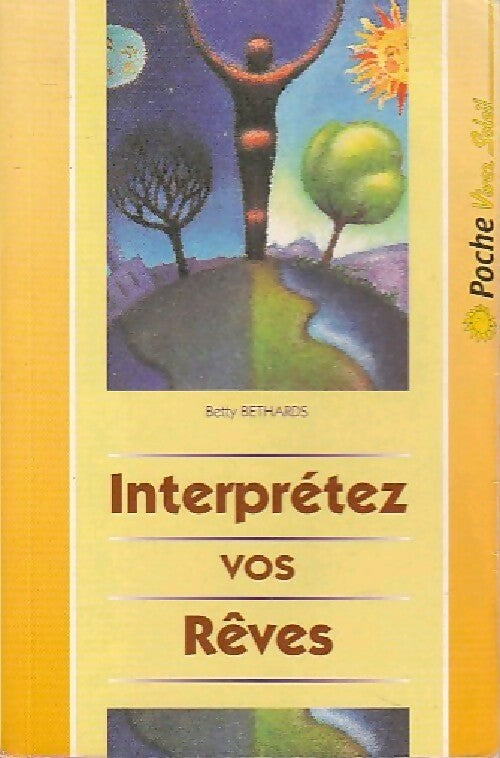 Livrenpoche : Interprétez vos rêves - Betty Bethards - Livre