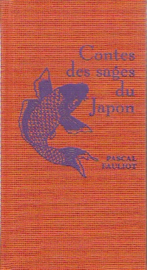 Contes des sages du Japon - Pascal Fauliot - Livre