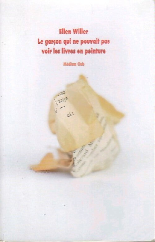 Livrenpoche : Le garçon qui ne pouvait pas voir les livres en peinture - Ellen Willer - Livre