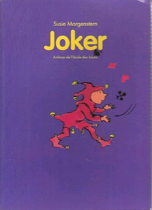 Joker - Susie Morgenstern -  Animax - Livre