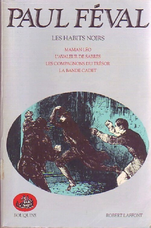 Livrenpoche : Les habits noirs : Maman Léo, L'avaleur de sabres, Les compagnons du trésor, la bande cadet - Paul Féval - Livre