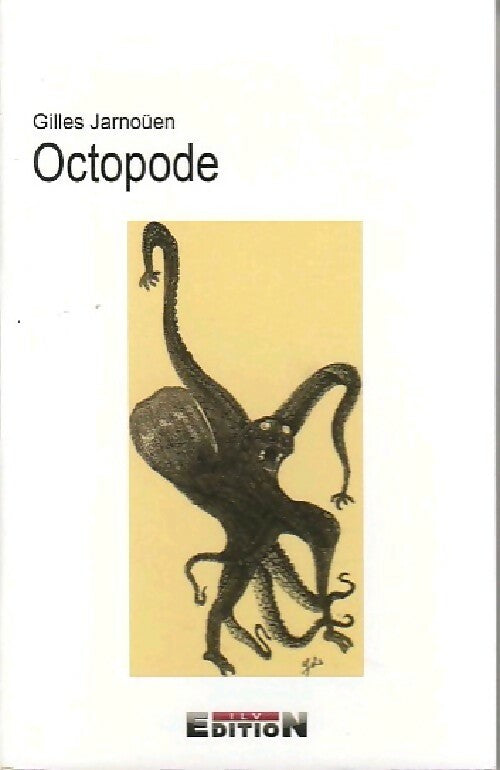 Octopode - Gilles Jarnoüen -  Théâtre - Livre