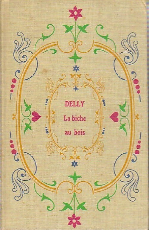 Livrenpoche : La biche au bois - Delly - Livre