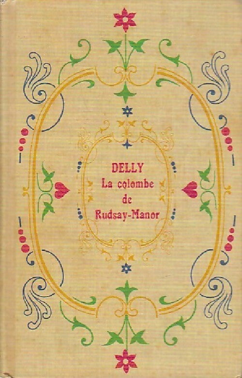 Livrenpoche : La colombe de Rudsay-Manor - Delly - Livre