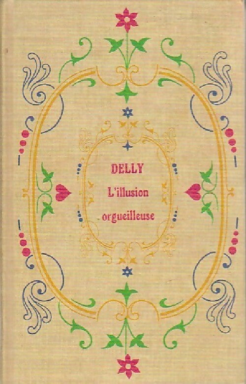 Livrenpoche : L'illusion orgueilleuse - Delly - Livre