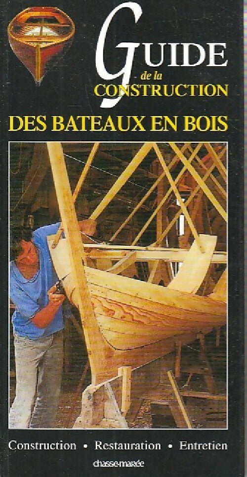 Livrenpoche : Guide de la construction des bateaux en bois - Jean-François Garry - Livre