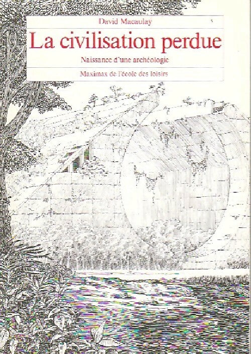 Livrenpoche : La civilisation perdue - David Macaulay - Livre