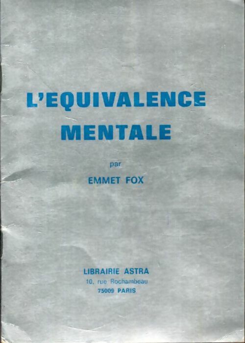 L'équivalence mentale - Emmet Fox -  Astra poche - Livre
