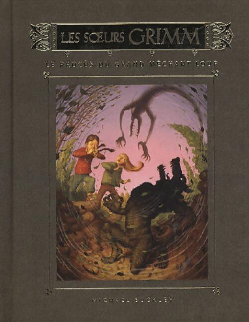 Les soeurs Grimm Tome VI : Le procès du grand méchant loup - Michael Buckley - Livre