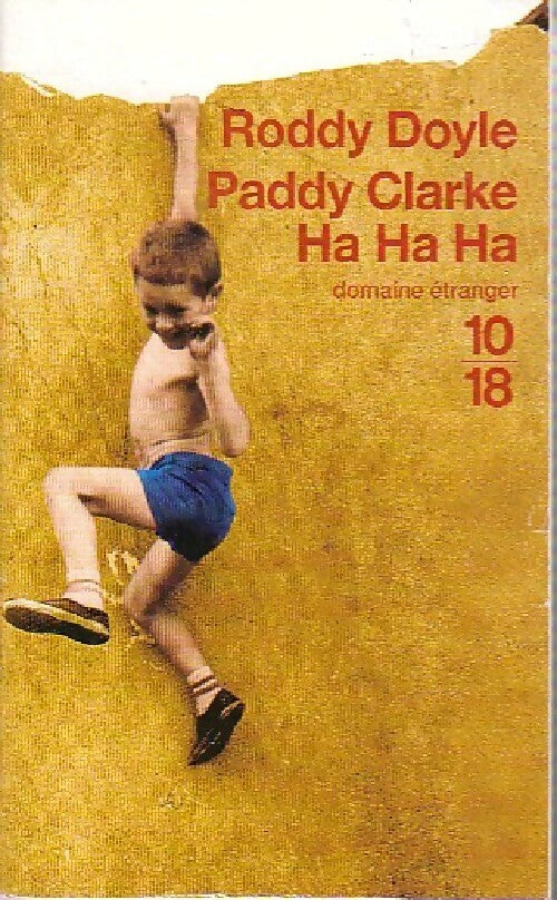 Paddy Clarke ha ha ha - Roddy Doyle -  10-18 - Livre
