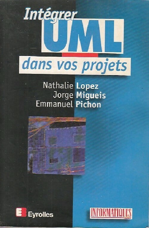 Livrenpoche : Intégrer UML dans vos projets - Nathalie Lopez - Livre