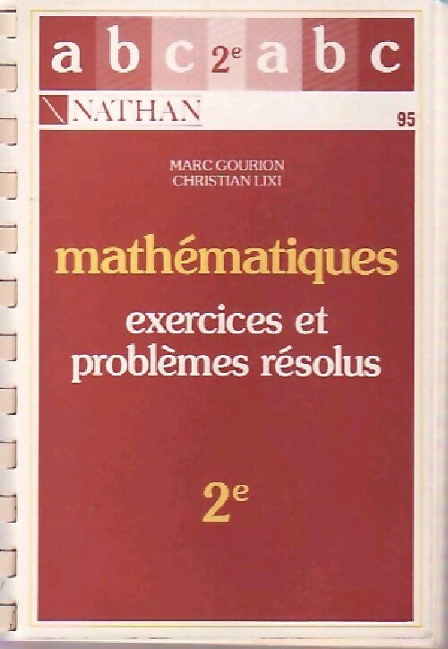 Livrenpoche : Mathématiques. Exercices et problèmes résolus, seconde - Marc Gourion, Christian Lixi - Livre