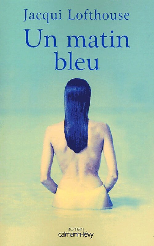 Livrenpoche : Un matin bleu - Jacqui Lofthouse - Livre