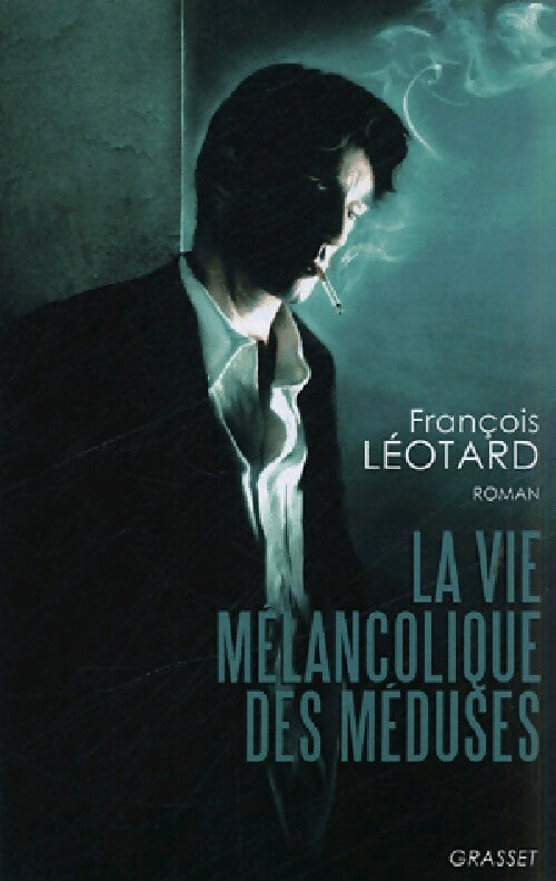 Livrenpoche : La vie mélancolique des méduses - François Léotard - Livre