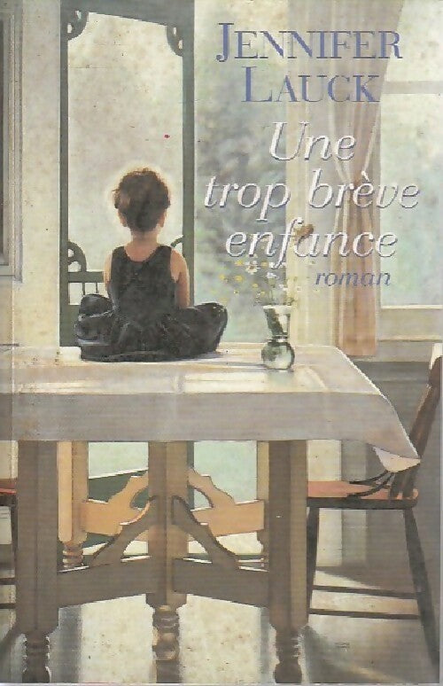 Livrenpoche : Une trop brève enfance - Jennifer Lauck - Livre