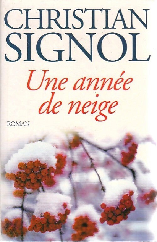 Livrenpoche : Une année de neige - Christian Signol - Livre