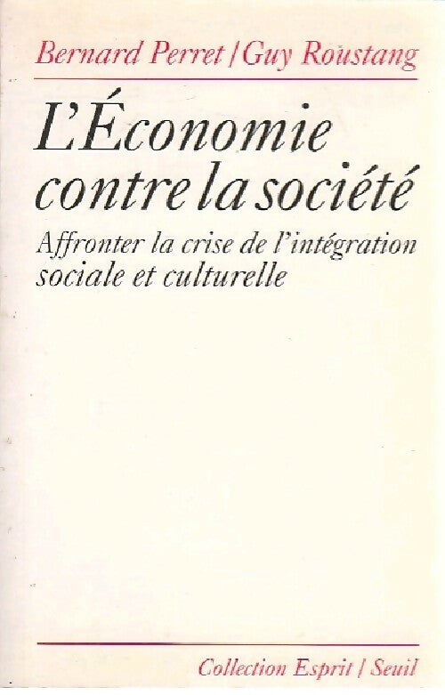 Livrenpoche : L'économie contre la société - Guy Roustang, Bernard Perret - Livre