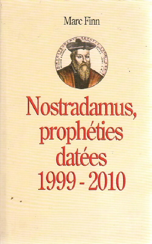 Livrenpoche : Nostradamus, prophéties datées 1999-2010 - Marc Finn - Livre