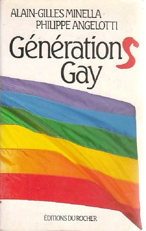 Livrenpoche : Générations Gay - Alain-Gilles Minella, Philippe Angelotti - Livre