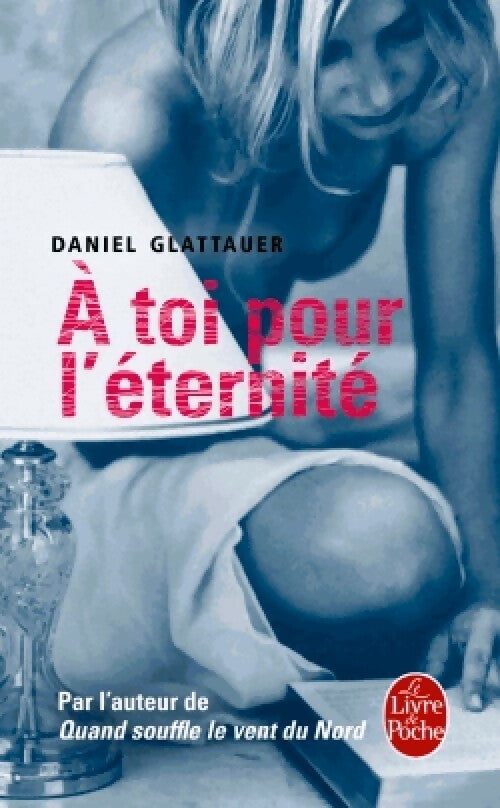 Livrenpoche : A toi pour l'éternité - Daniel Glattauer - Livre