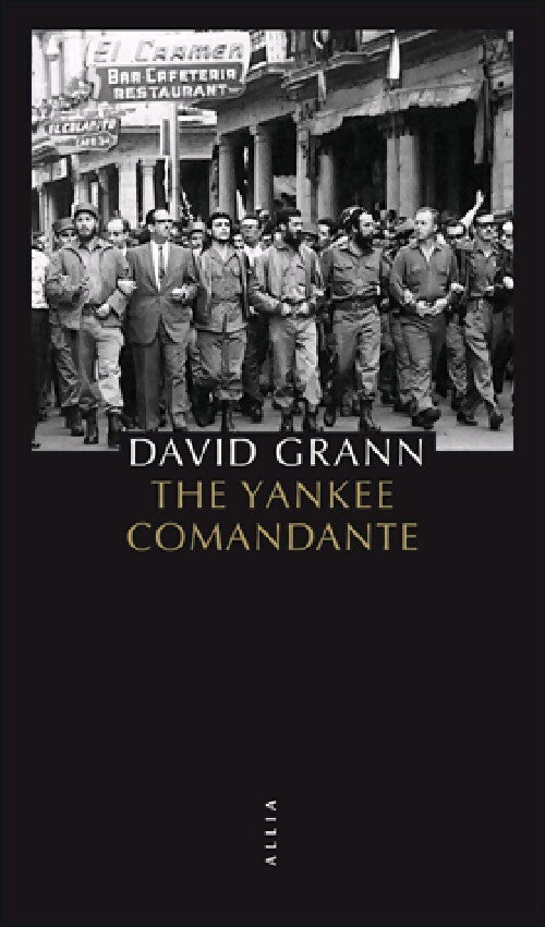 The Yankee Comandante - David Grann - Livre