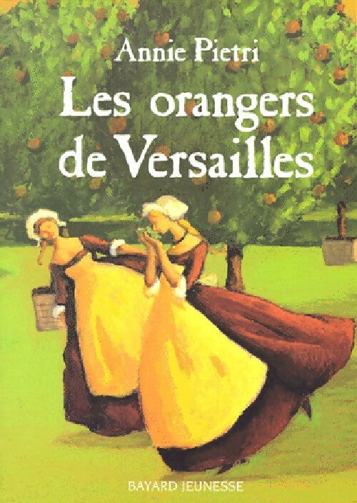 Livrenpoche : Les orangers de Versailles - Annie Pietri - Livre