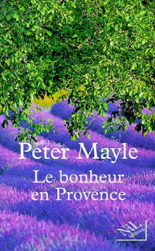 Le bonheur en Provence - Peter Mayle -  Nil GF - Livre