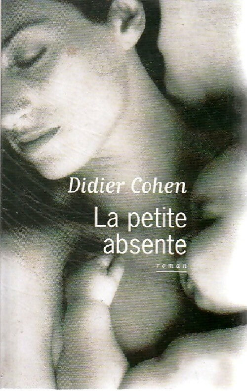 Livrenpoche : La petite absente - Didier Cohen - Livre