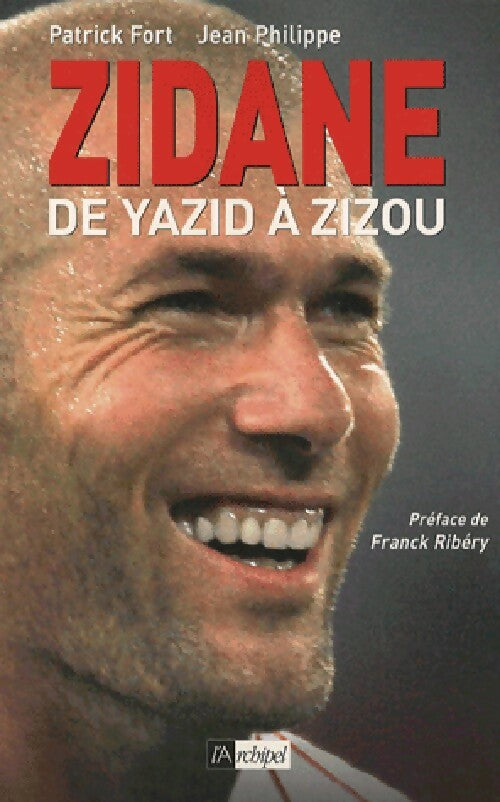 Livrenpoche : Zidane. De Yazid à Zizou - Patrick Fort, Jean Philippe - Livre