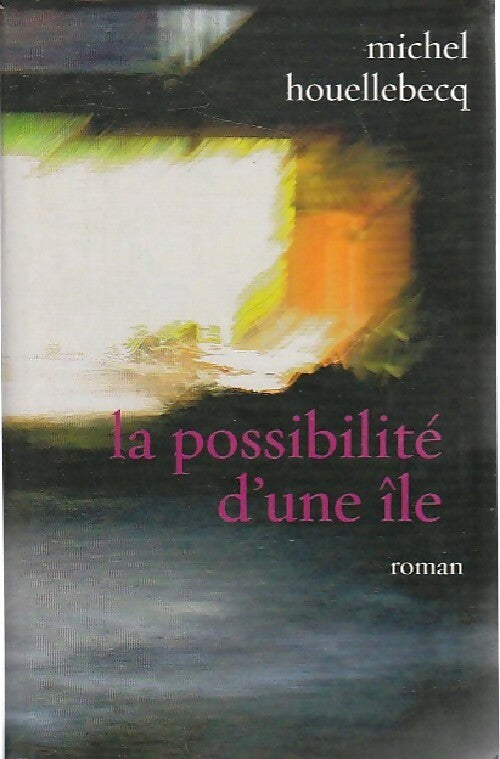 Livrenpoche : La possibilité d'une île - Michel Houellebecq - Livre