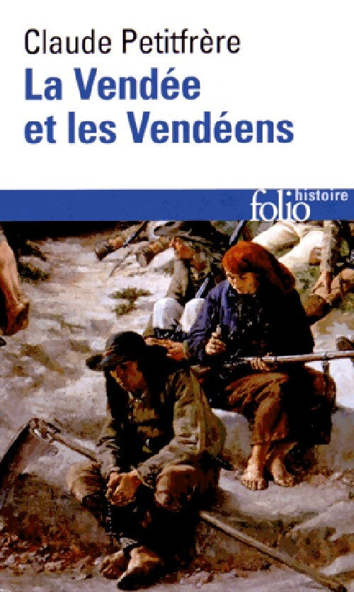 La vendée et les vendéens - Claude Petitfrère - Livre