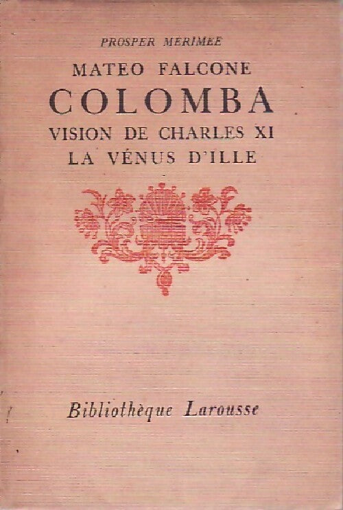 Livrenpoche : Mateo Falcone / Colomba / Vision de Charles XI / La Vénus d'Ille - Prosper Mérimée - Livre
