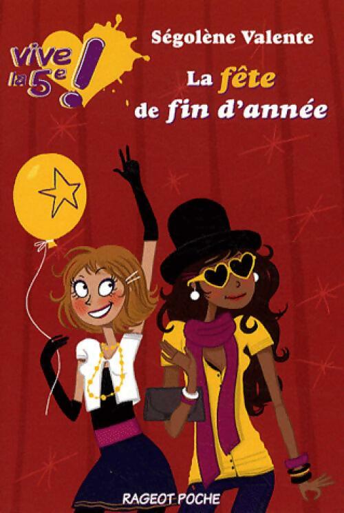 Livrenpoche : Vive la 5e Tome III : La fête de fin d'année - Ségolène Valente - Livre