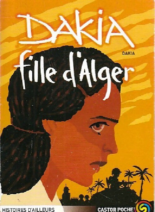 Livrenpoche : Dakia, fille d'Alger - Dakia - Livre