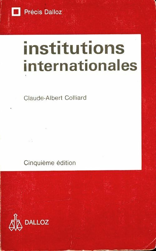 Livrenpoche : Institutions internationales - Claude-Albert Colliard - Livre