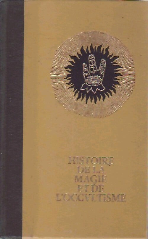 Histoire de la magie et de l'occultisme Tome I : Du plus profond des âges - Danielle Hemmert, Alex Roudène - Livre