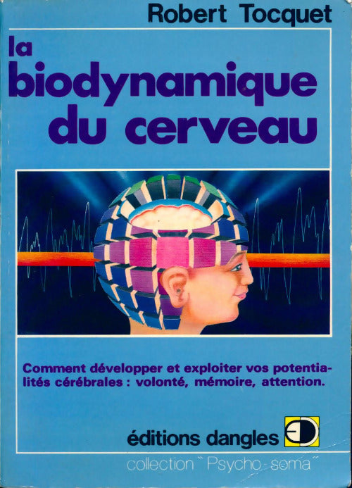 Livrenpoche : La biodynamique du cerveau - Robert Tocquet - Livre