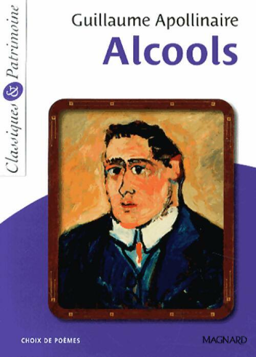 Alcools - Guillaume Apollinaire -  Classiques & Patrimoine - Livre