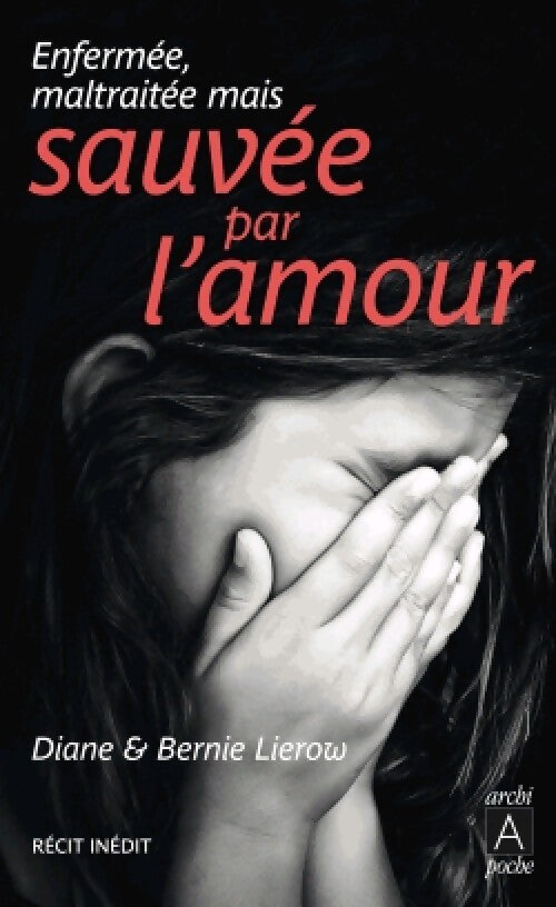 Sauvée par l'amour - Diane Lierow, Bernie Lierow - Livre