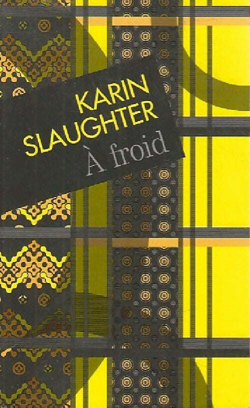 Livrenpoche : A froid - Karin Slaughter - Livre