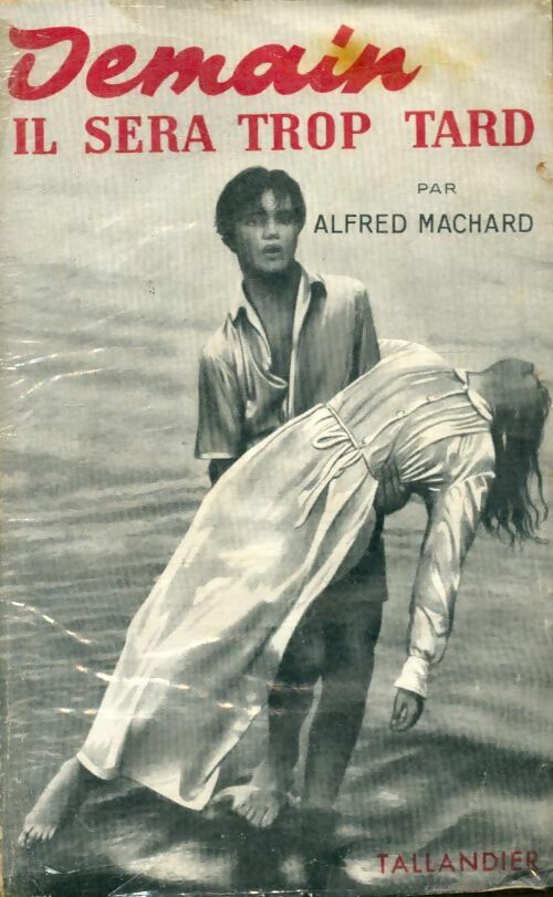 Livrenpoche : Demain, il sera trop tard - Alfred Machard - Livre