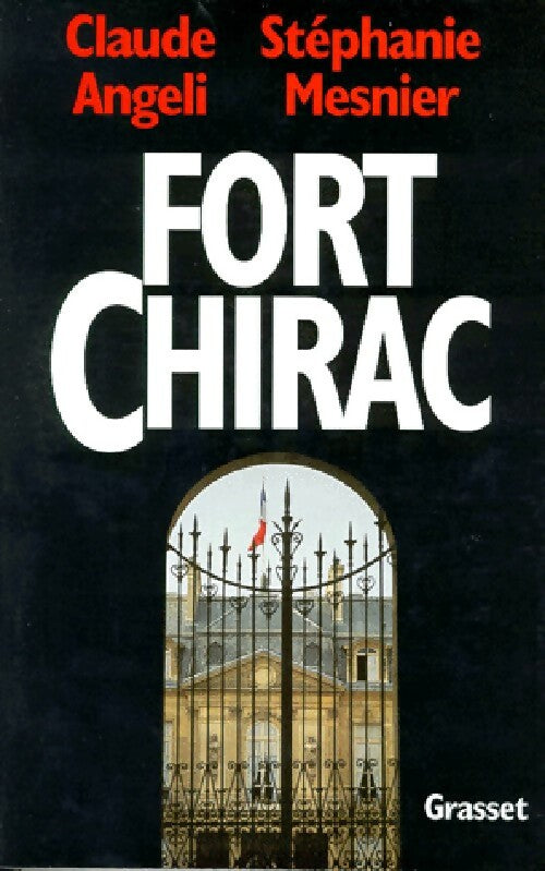 Livrenpoche : Fort Chirac - Claude Angeli, Stéphanie Mesnier - Livre